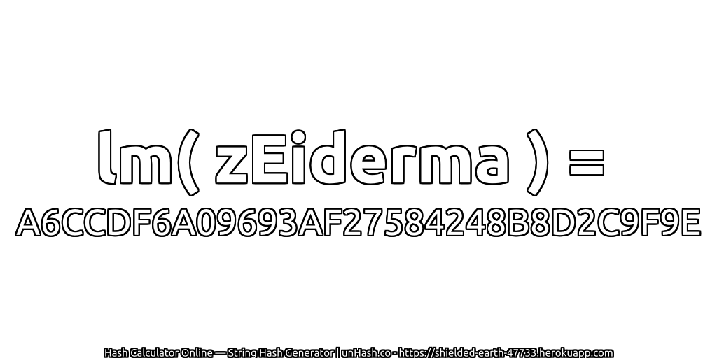 lm( zEiderma ) = A6CCDF6A09693AF27584248B8D2C9F9E | unHash.co