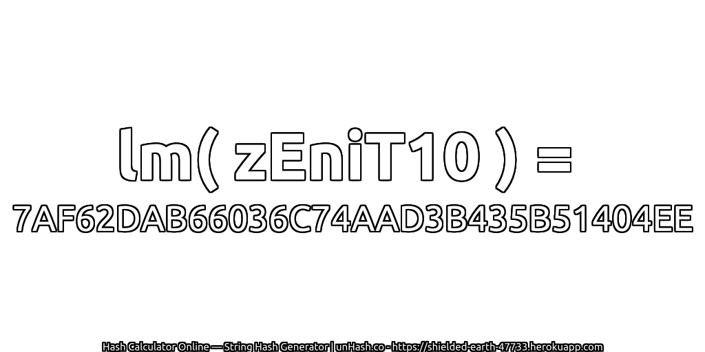 lm( zEniT10 ) = 7AF62DAB66036C74AAD3B435B51404EE | unHash.co