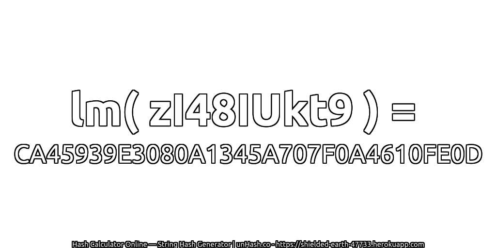 lm( zI48IUkt9 ) = CA45939E3080A1345A707F0A4610FE0D | unHash.co