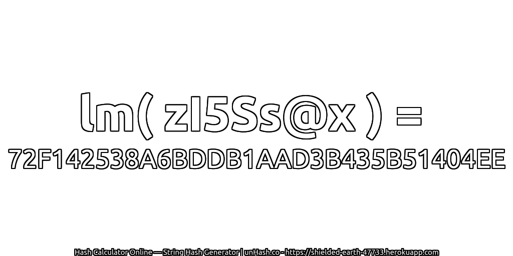 lm( zI5Ss@x ) = 72F142538A6BDDB1AAD3B435B51404EE | unHash.co
