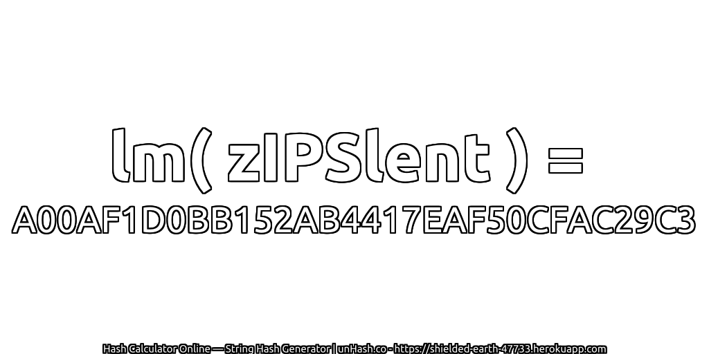 lm( zIPSlent ) = A00AF1D0BB152AB4417EAF50CFAC29C3 | unHash.co
