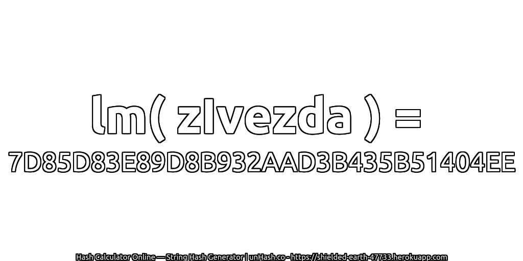 lm( zIvezda ) = 7D85D83E89D8B932AAD3B435B51404EE | unHash.co