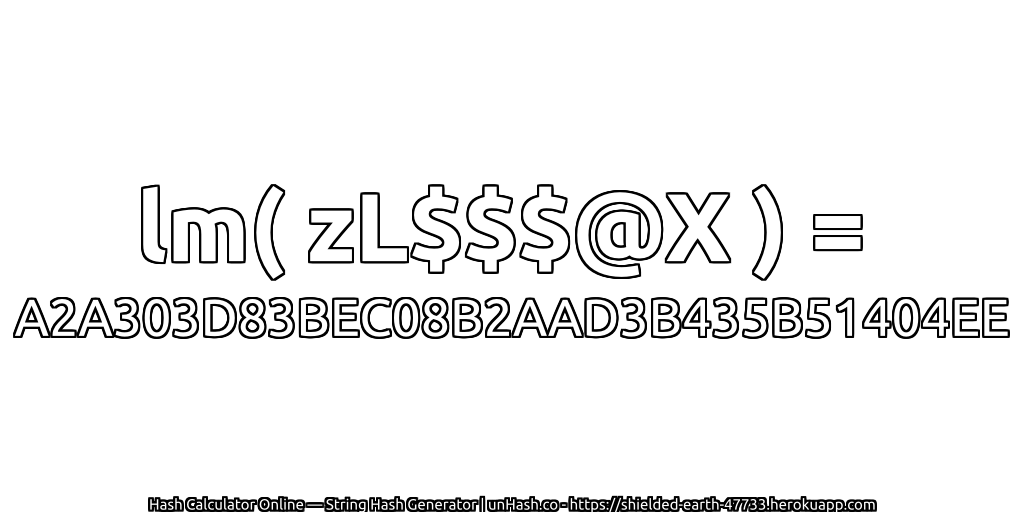 lm( zL$$$@X ) = A2A303D83BEC08B2AAD3B435B51404EE | unHash.co