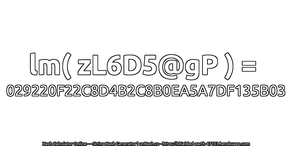 lm( zL6D5@gP ) = 029220F22C8D4B2C8B0EA5A7DF135B03 | unHash.co