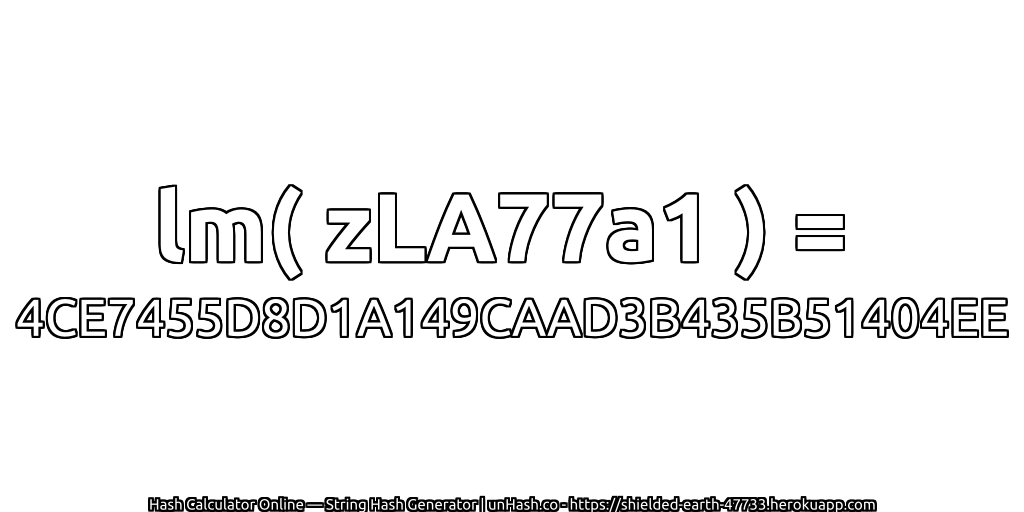 lm( zLA77a1 ) = 4CE7455D8D1A149CAAD3B435B51404EE | unHash.co