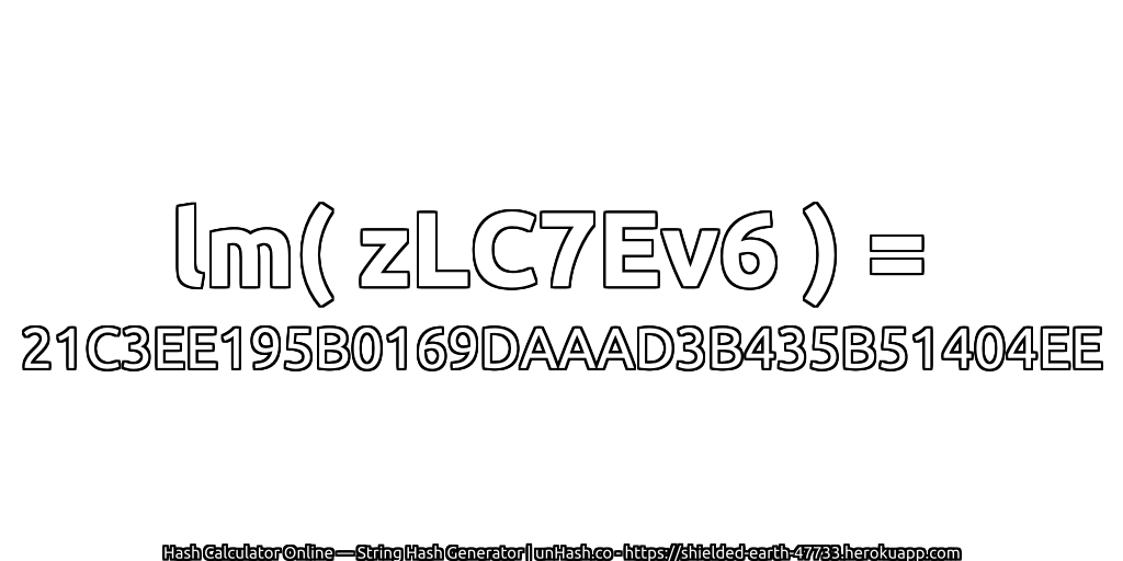 lm( zLC7Ev6 ) = 21C3EE195B0169DAAAD3B435B51404EE | unHash.co