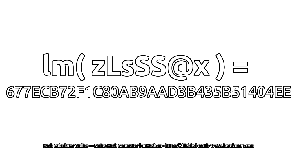 lm( zLsSS@x ) = 677ECB72F1C80AB9AAD3B435B51404EE | unHash.co