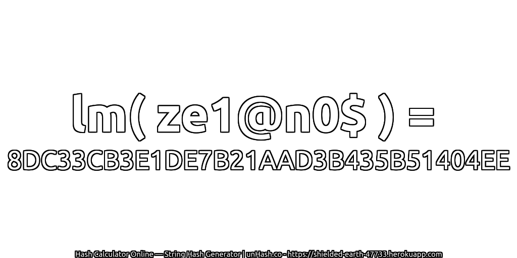lm( ze1@n0$ ) = 8DC33CB3E1DE7B21AAD3B435B51404EE | unHash.co