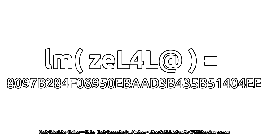 lm( zeL4L@ ) = 8097B284F08950EBAAD3B435B51404EE | unHash.co