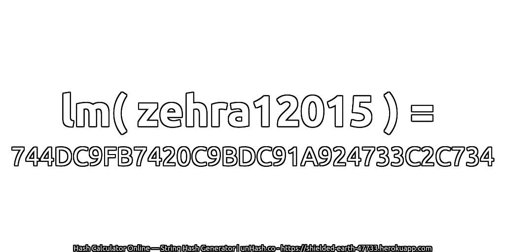 lm( zehra12015 ) = 744DC9FB7420C9BDC91A924733C2C734 | unHash.co