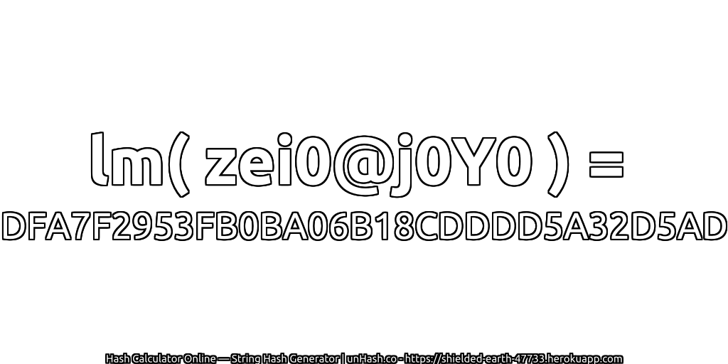 lm( zei0@j0Y0 ) = DFA7F2953FB0BA06B18CDDDD5A32D5AD | unHash.co