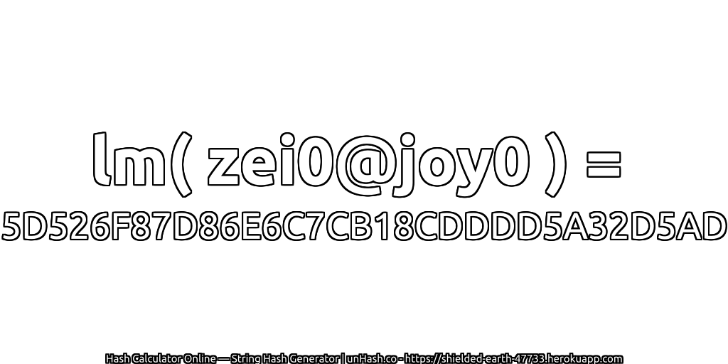 lm( zei0@joy0 ) = 5D526F87D86E6C7CB18CDDDD5A32D5AD | unHash.co