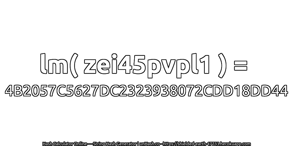 lm( zei45pvpl1 ) = 4B2057C5627DC2323938072CDD18DD44 | unHash.co