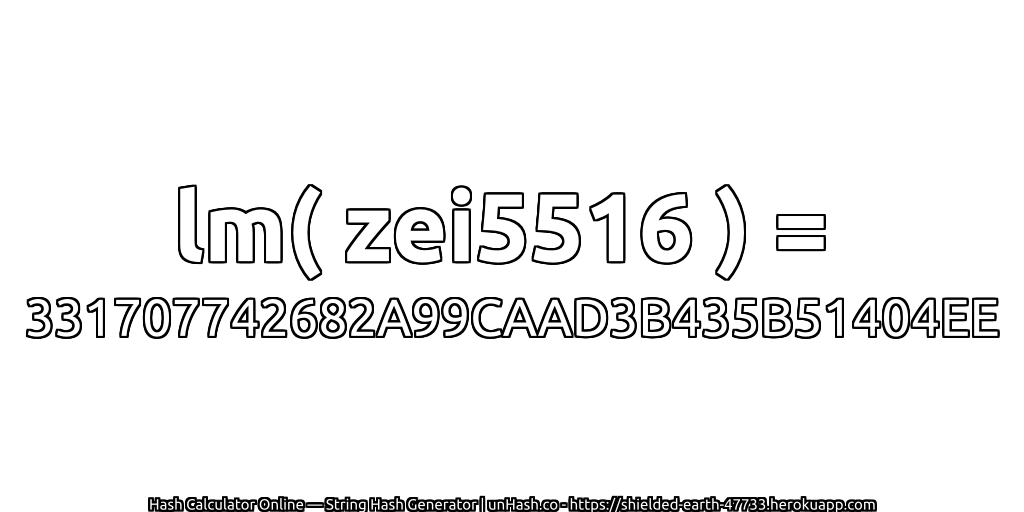 lm( zei5516 ) = 331707742682A99CAAD3B435B51404EE | unHash.co