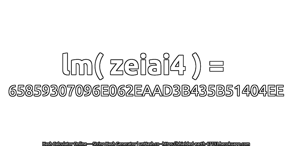 lm( zeiai4 ) = 65859307096E062EAAD3B435B51404EE | unHash.co
