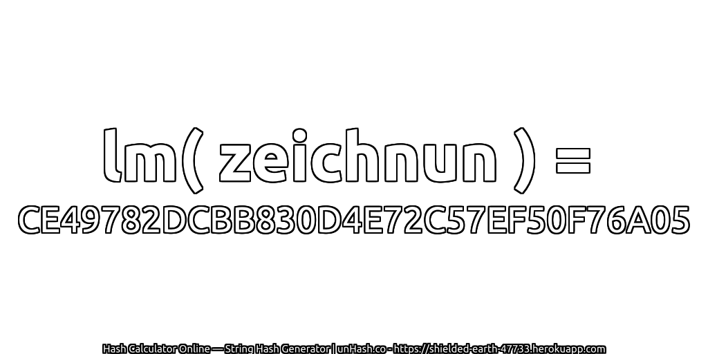 lm( zeichnun ) = CE49782DCBB830D4E72C57EF50F76A05 | unHash.co