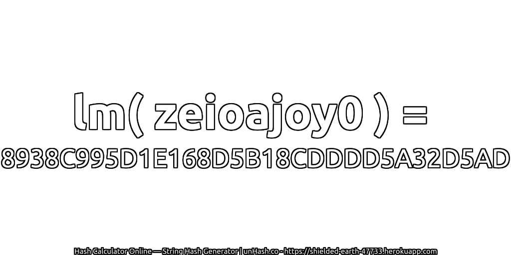 lm( zeioajoy0 ) = 8938C995D1E168D5B18CDDDD5A32D5AD | unHash.co