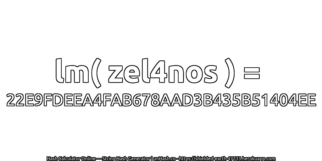lm( zel4nos ) = 22E9FDEEA4FAB678AAD3B435B51404EE | unHash.co