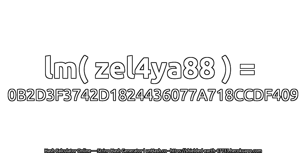 lm( zel4ya88 ) = 0B2D3F3742D1824436077A718CCDF409 | unHash.co
