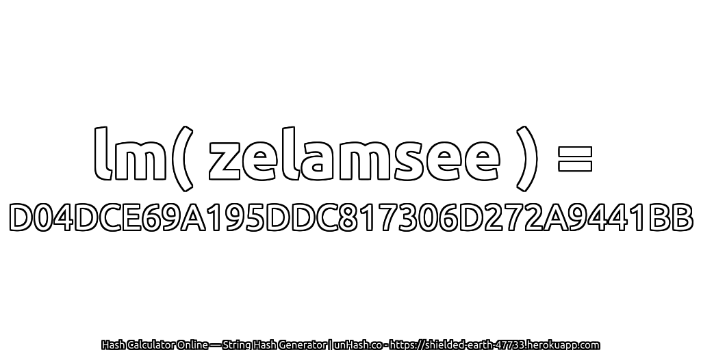 lm( zelamsee ) = D04DCE69A195DDC817306D272A9441BB | unHash.co