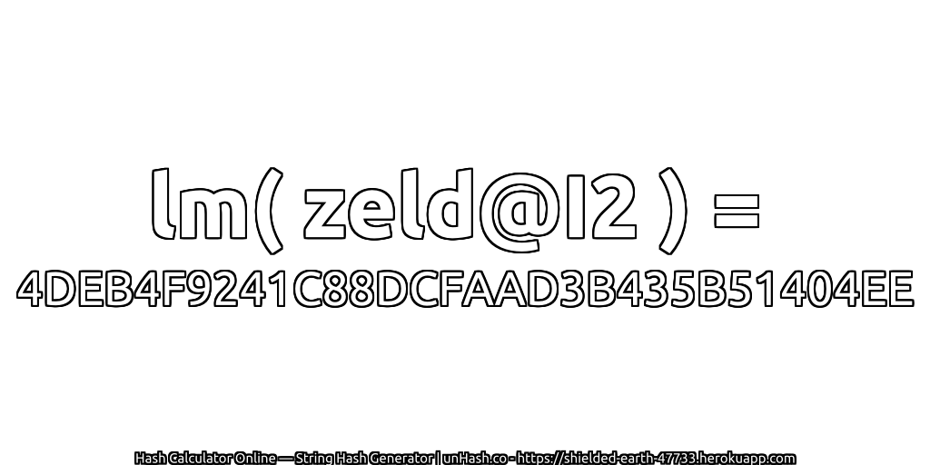 lm( zeld@I2 ) = 4DEB4F9241C88DCFAAD3B435B51404EE | unHash.co