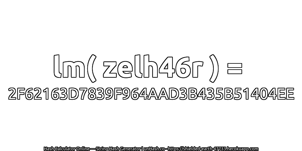 lm( zelh46r ) = 2F62163D7839F964AAD3B435B51404EE | unHash.co