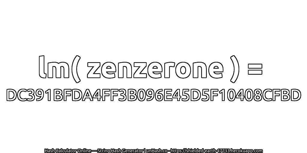 lm( zenzerone ) = DC391BFDA4FF3B096E45D5F10408CFBD | unHash.co