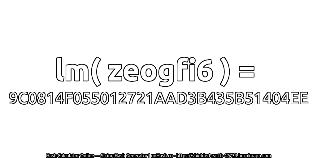 lm( zeogfi6 ) = 9C0814F055012721AAD3B435B51404EE | unHash.co
