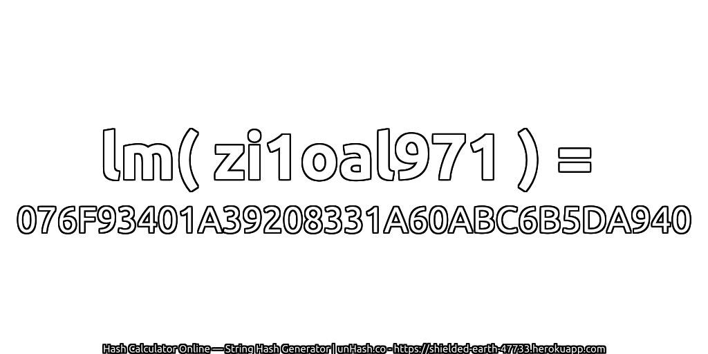 lm( zi1oal971 ) = 076F93401A39208331A60ABC6B5DA940 | unHash.co
