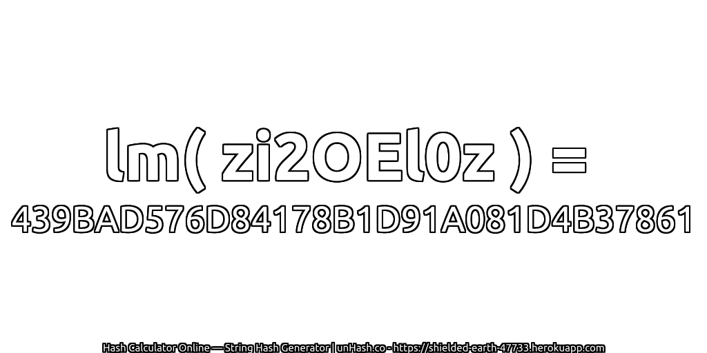 lm( zi2OEl0z ) = 439BAD576D84178B1D91A081D4B37861 | unHash.co