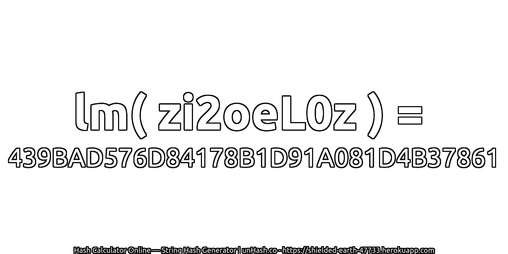 lm( zi2oeL0z ) = 439BAD576D84178B1D91A081D4B37861 | unHash.co