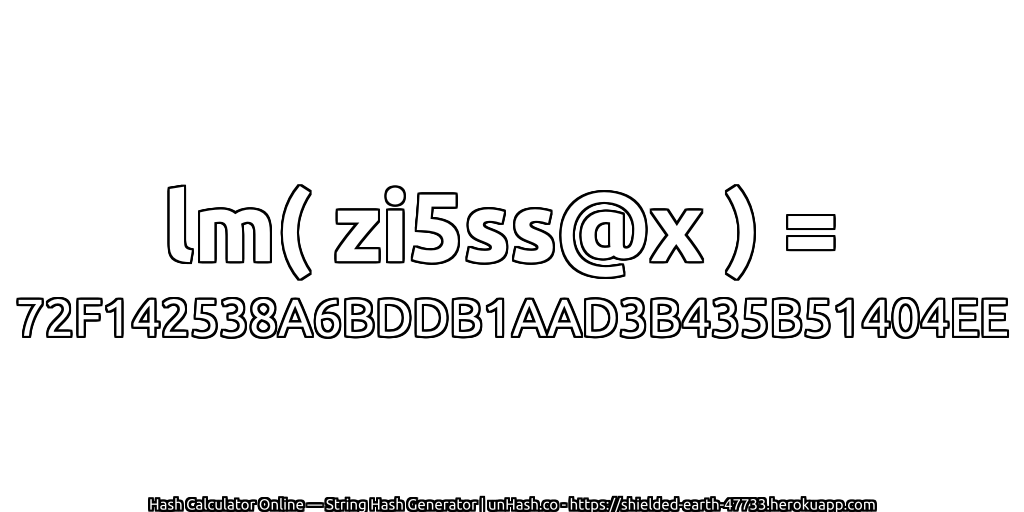 lm( zi5ss@x ) = 72F142538A6BDDB1AAD3B435B51404EE | unHash.co