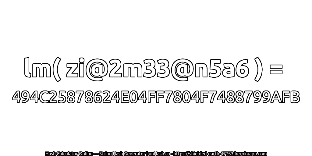 lm( zi@2m33@n5a6 ) = 494C25878624E04FF7804F7488799AFB | unHash.co