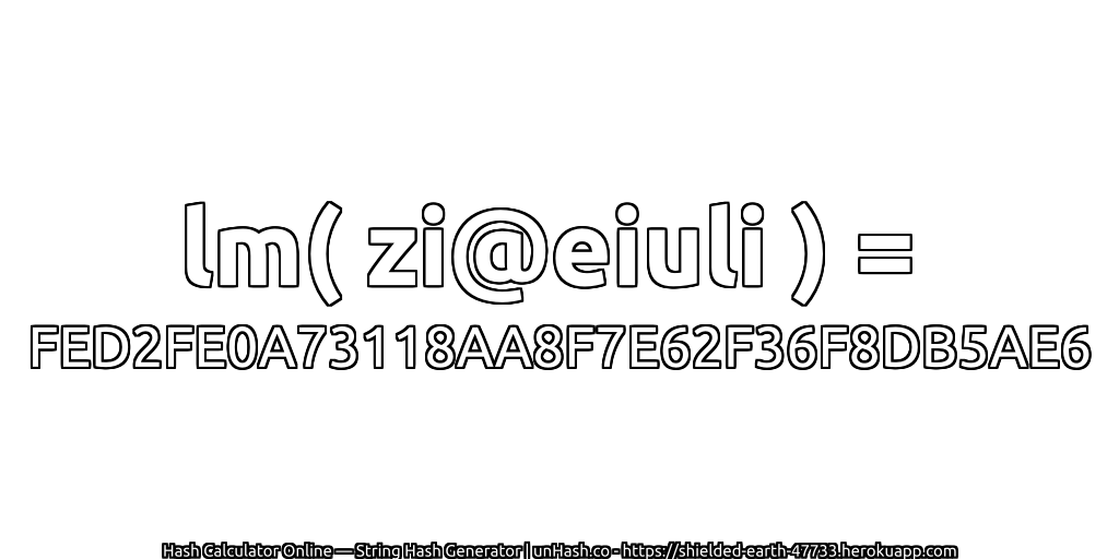 lm( zi@eiuli ) = FED2FE0A73118AA8F7E62F36F8DB5AE6 | unHash.co