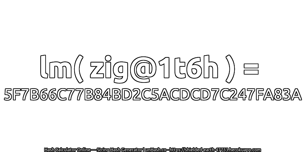 lm( zig@1t6h ) = 5F7B66C77B84BD2C5ACDCD7C247FA83A | unHash.co