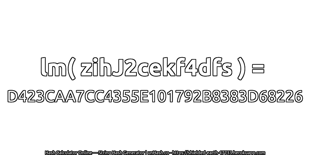 lm( zihJ2cekf4dfs ) = D423CAA7CC4355E101792B8383D68226 | unHash.co