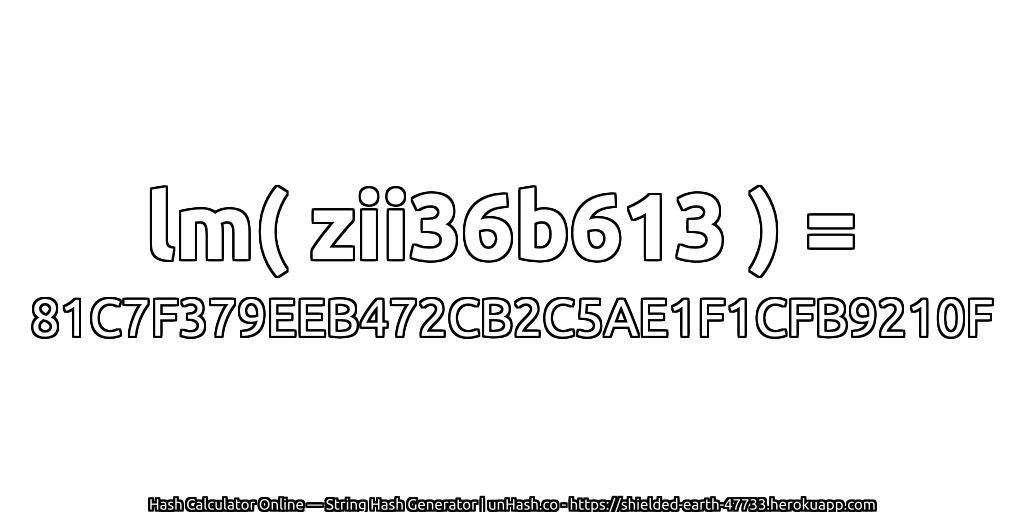 lm( zii36b613 ) = 81C7F379EEB472CB2C5AE1F1CFB9210F | unHash.co