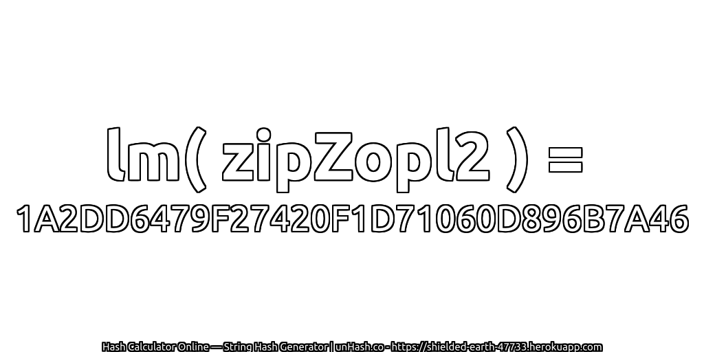 lm( zipZopl2 ) = 1A2DD6479F27420F1D71060D896B7A46 | unHash.co