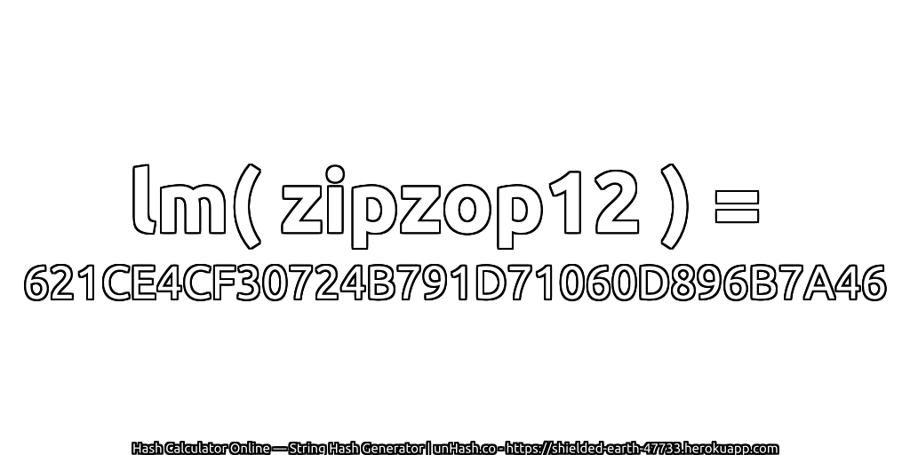 lm( zipzop12 ) = 621CE4CF30724B791D71060D896B7A46 | unHash.co