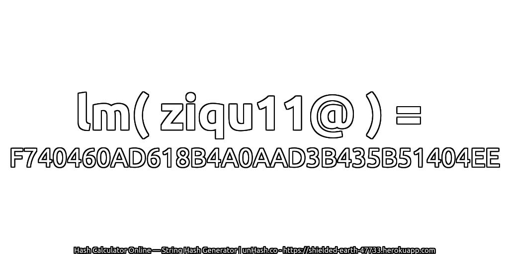 lm( ziqu11@ ) = F740460AD618B4A0AAD3B435B51404EE | unHash.co