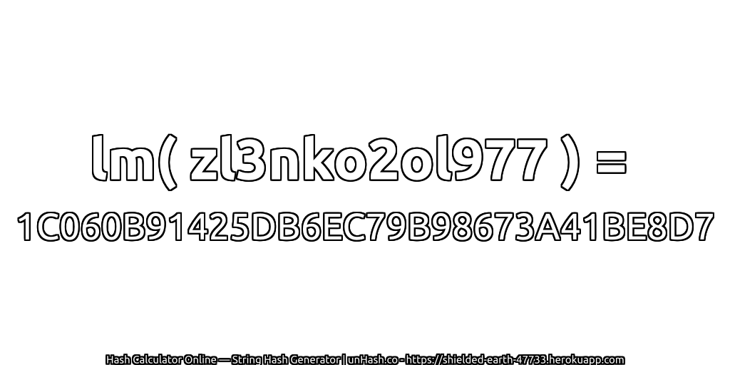 lm( zl3nko2ol977 ) = 1C060B91425DB6EC79B98673A41BE8D7 | unHash.co