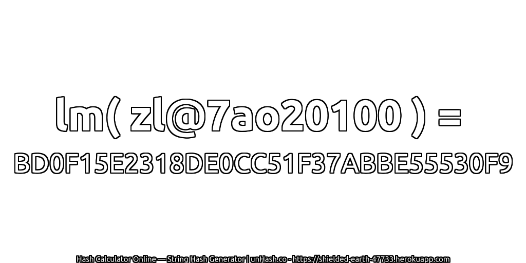 lm( zl@7ao20100 ) = BD0F15E2318DE0CC51F37ABBE55530F9 | unHash.co