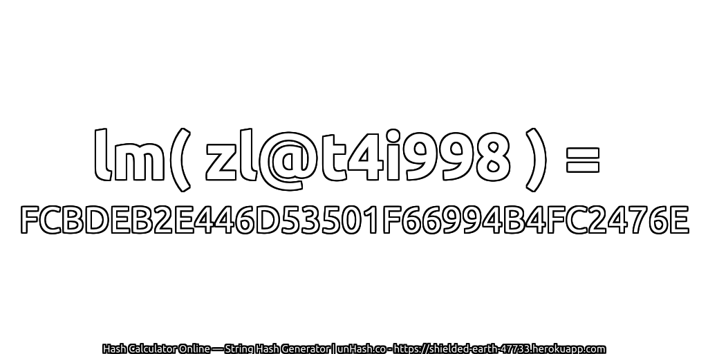 lm( zl@t4i998 ) = FCBDEB2E446D53501F66994B4FC2476E | unHash.co