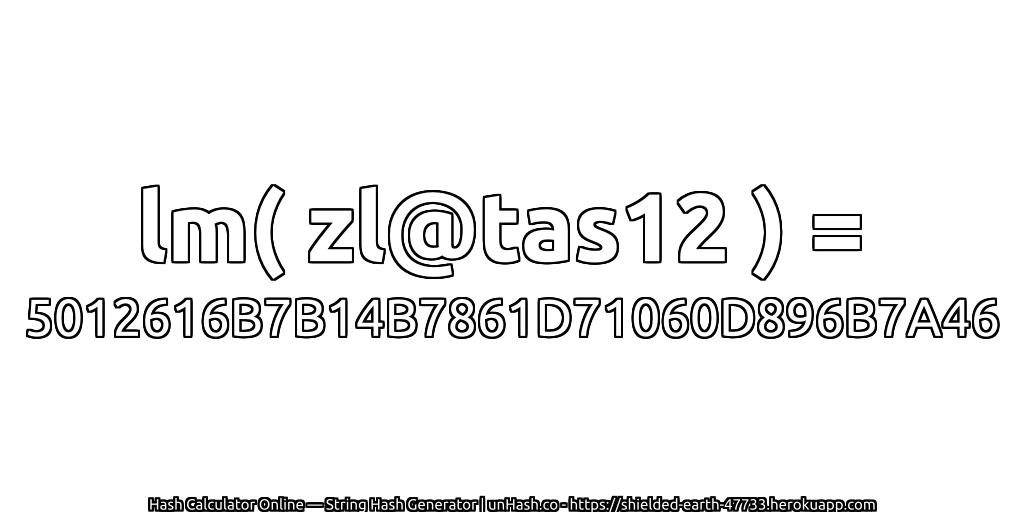 lm( zl@tas12 ) = 5012616B7B14B7861D71060D896B7A46 | unHash.co