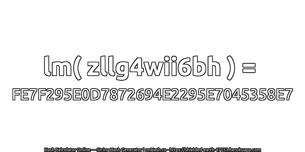 lm( zllg4wii6bh ) = FE7F295E0D7872694E2295E7045358E7 | unHash.co