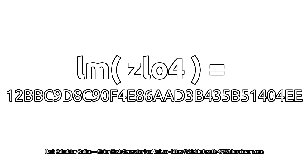 lm( zlo4 ) = 12BBC9D8C90F4E86AAD3B435B51404EE | unHash.co