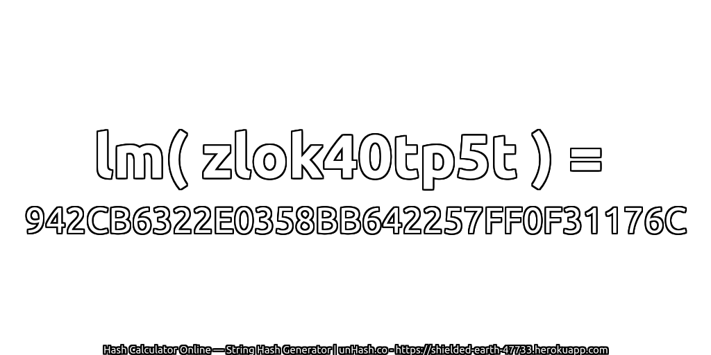 lm( zlok40tp5t ) = 942CB6322E0358BB642257FF0F31176C | unHash.co