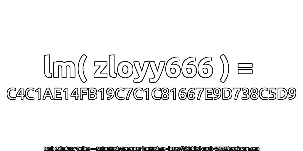 lm( zloyy666 ) = C4C1AE14FB19C7C1C81667E9D738C5D9 | unHash.co