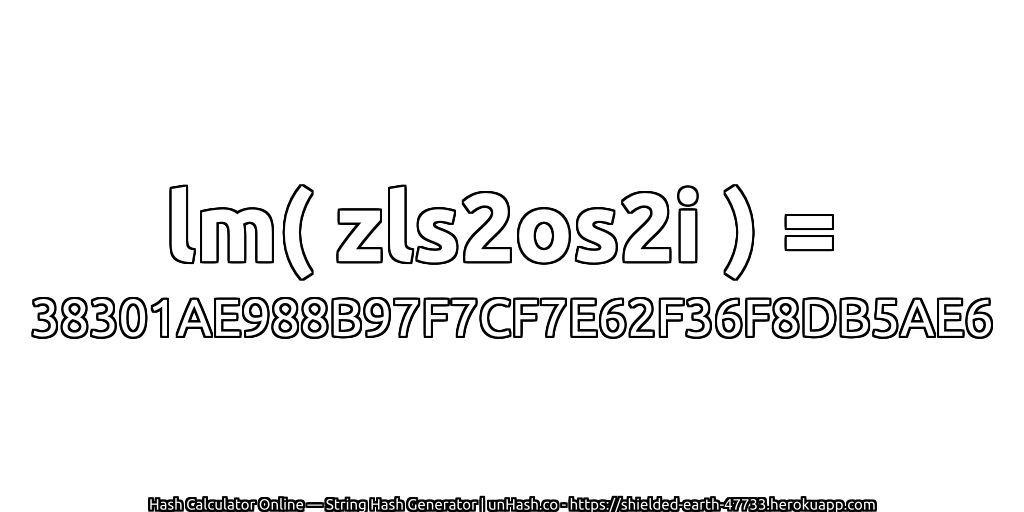 lm( zls2os2i ) = 38301AE988B97F7CF7E62F36F8DB5AE6 | unHash.co