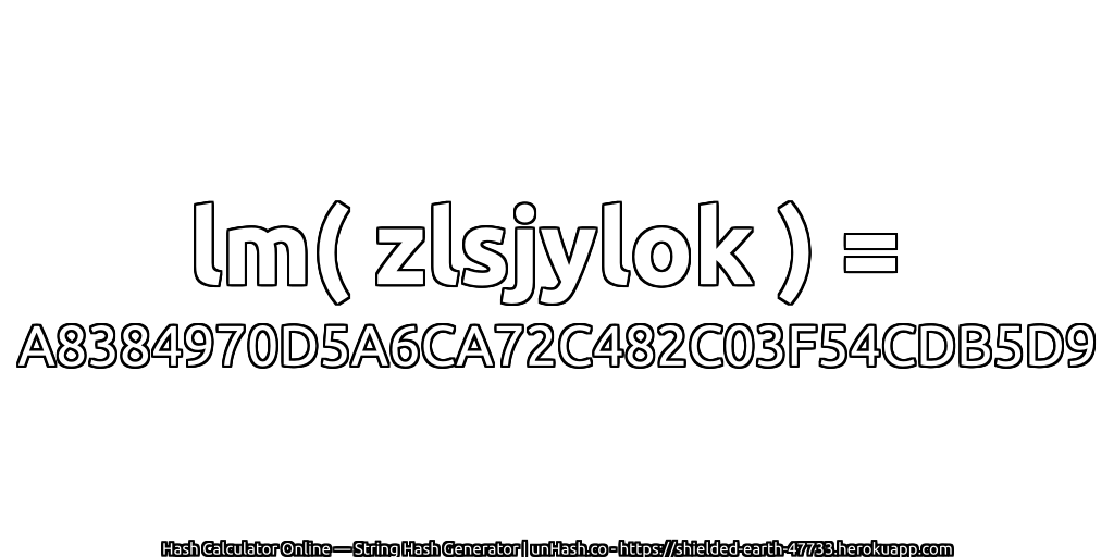 lm( zlsjylok ) = A8384970D5A6CA72C482C03F54CDB5D9 | unHash.co